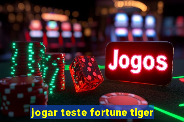 jogar teste fortune tiger